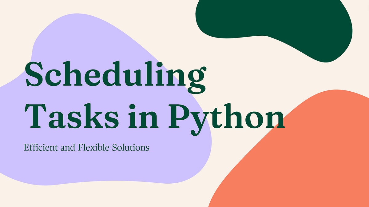 Different ways to schedule tasks in Python | by Gaurav Kumar | Medium