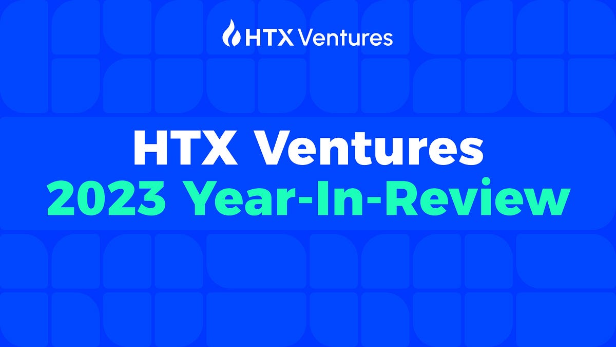 HTX Ventures 2023 Year-In-Review. Join HTX Ventures as we unravel the… | by  HTX Ventures | Medium
