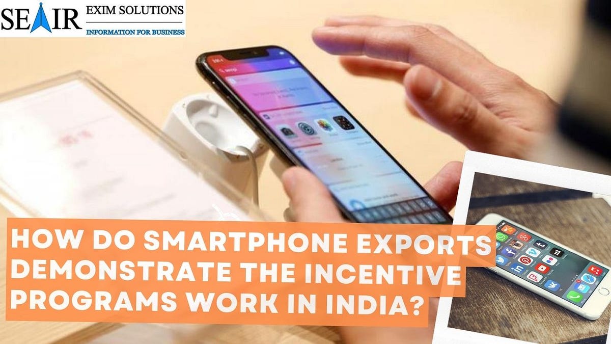 How do Smartphone Exports Demonstrate the Incentive Programs Work in