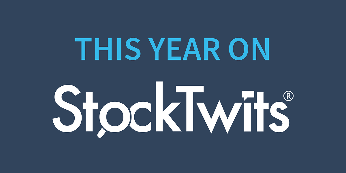 Tilbageholde Ikke nok Kaptajn brie This Year on StockTwits. Here's what went down on StockTwits in… | by  Stocktwits, Inc. | The Stocktwits Blog