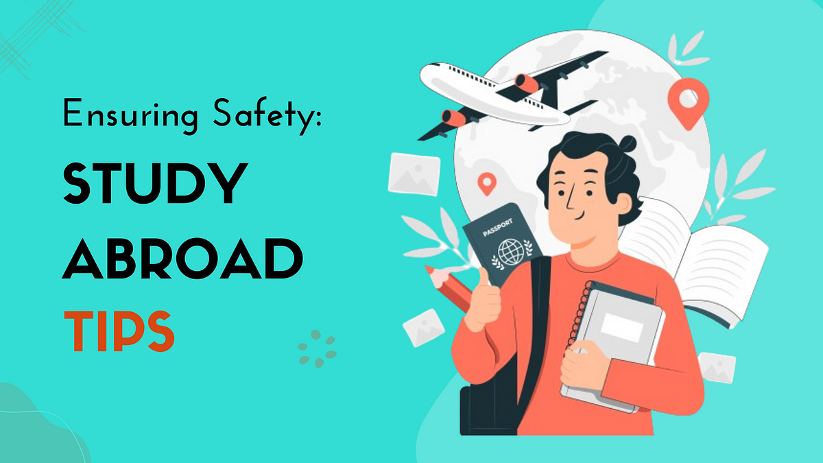 Ensuring Safety: Study Abroad Tips | By Visa Gurkul | Feb, 2024 | Medium