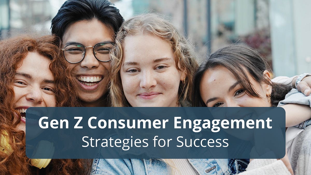 Gen Z Consumer Engagement: Strategies for Success | by GSPANN ...