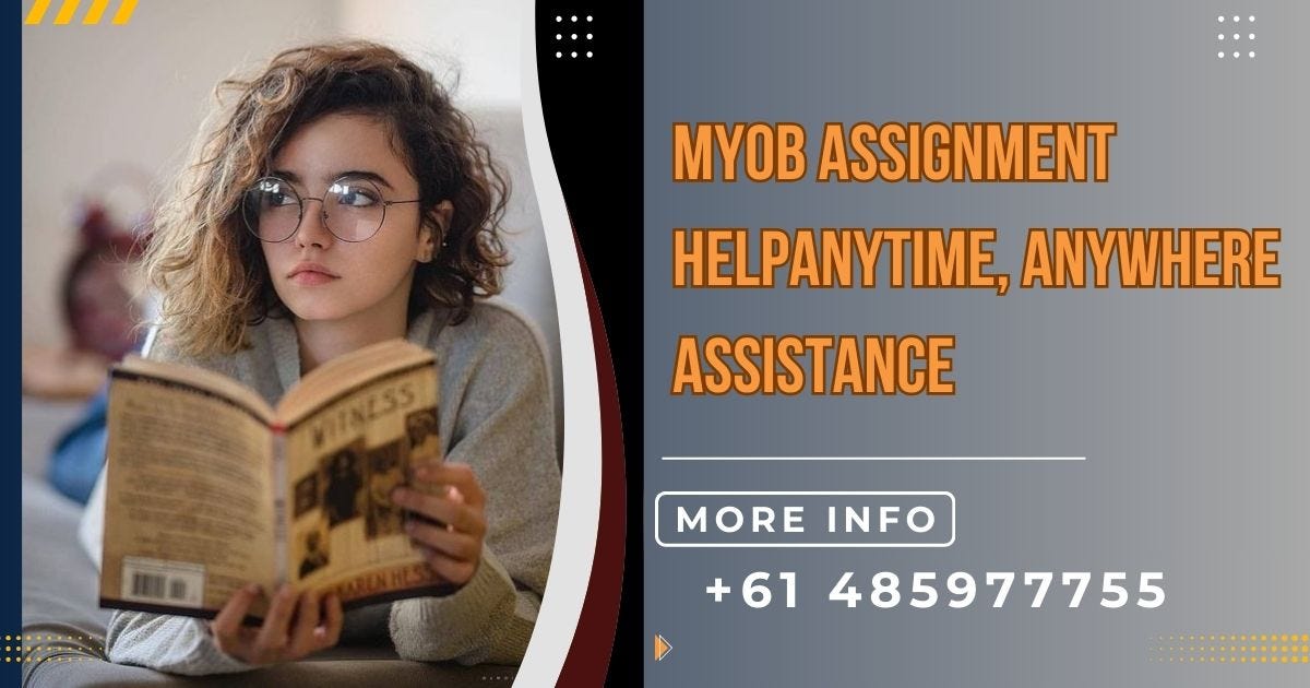 MYOB Assignment Help Anytime, Anywhere AssistancE