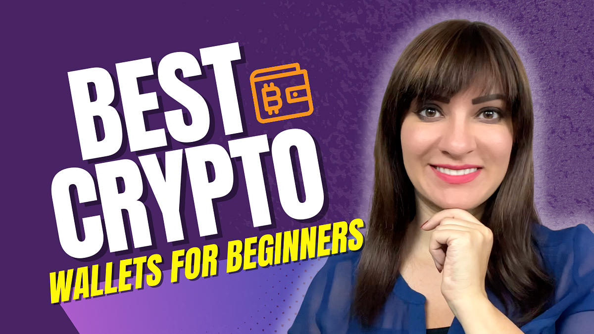 BEST Crypto Wallets For Beginners by Elnaz Sarraf BLOCK6 Medium