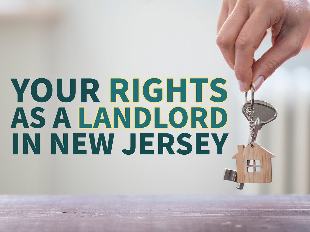 Your Rights as a Landlord in NJ. Common problems landlords face, the