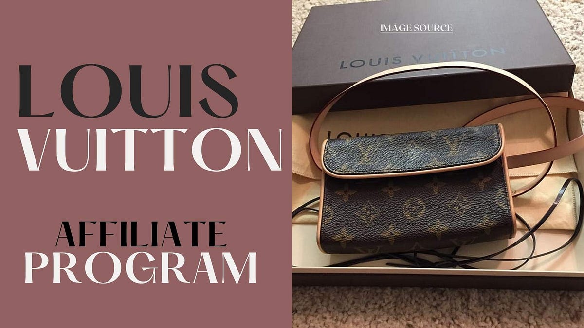 Truth Behind Louis Vuitton Affiliate Program by Debasish Medium