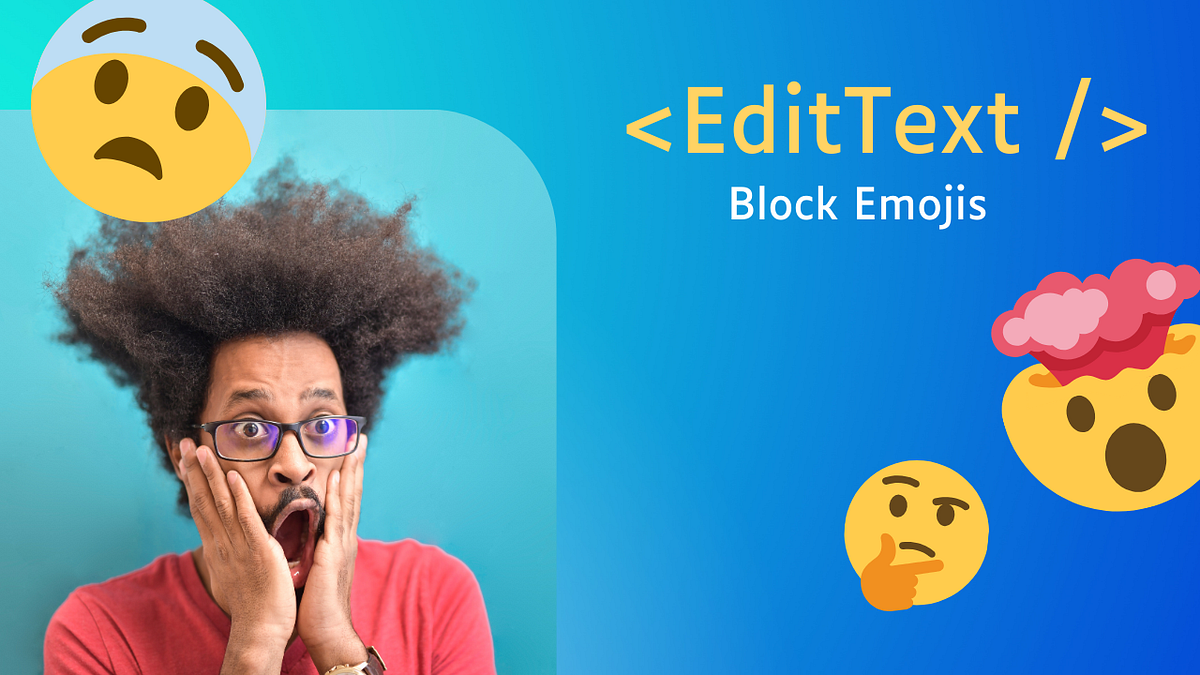 Block Emojis from EditText Android by Basheer p m Sep, 2024 Medium