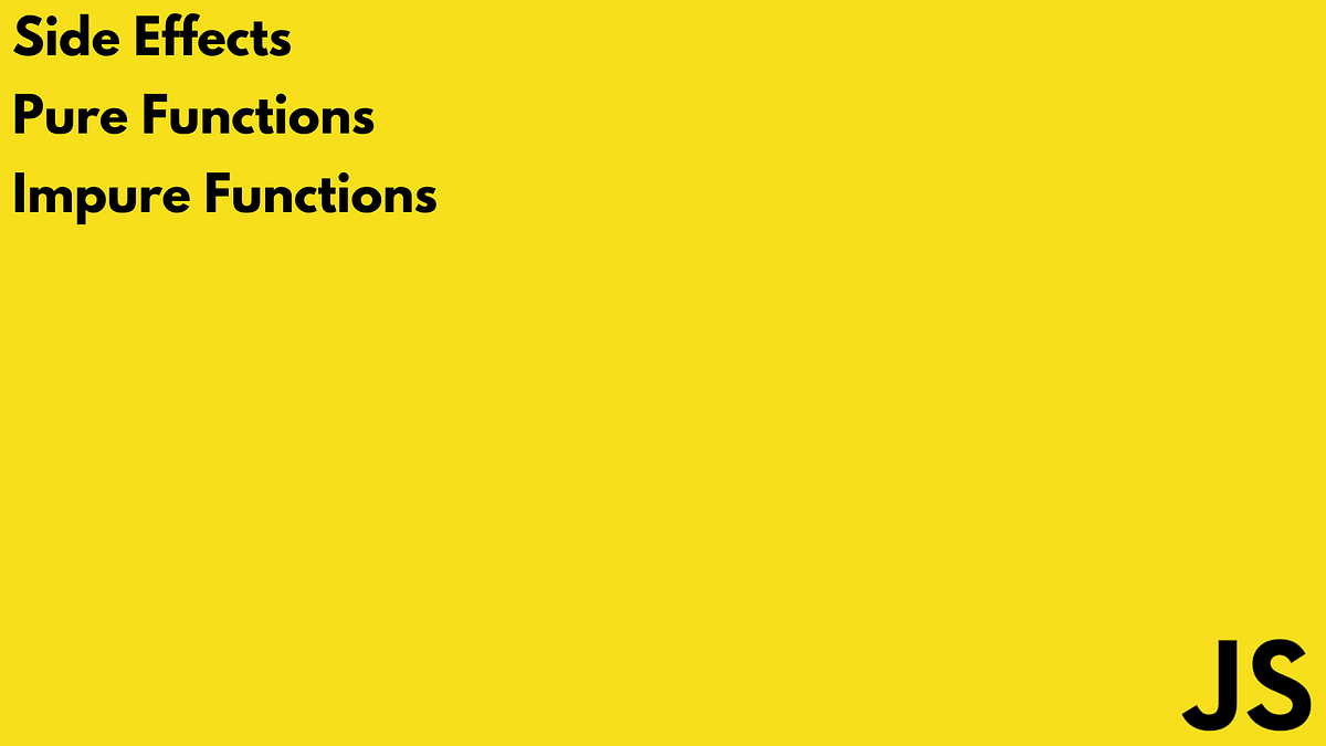 JavaScript’te Side Effects, Pure ve Impure Functions | by Mehmet Mutlu ...