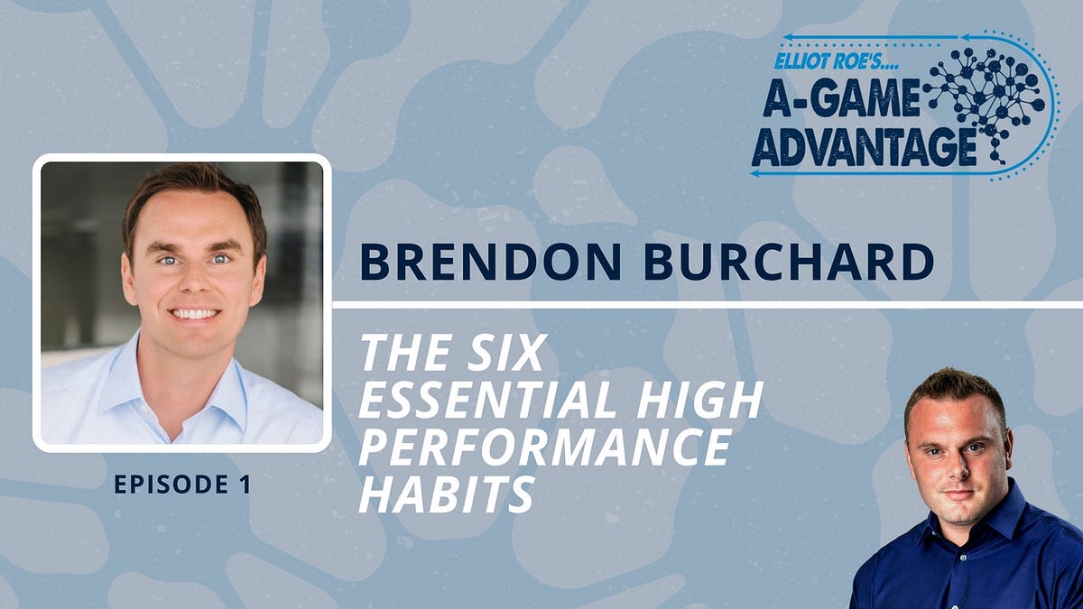 The Six Essential High Performance Habits with Brendon Burchard by
