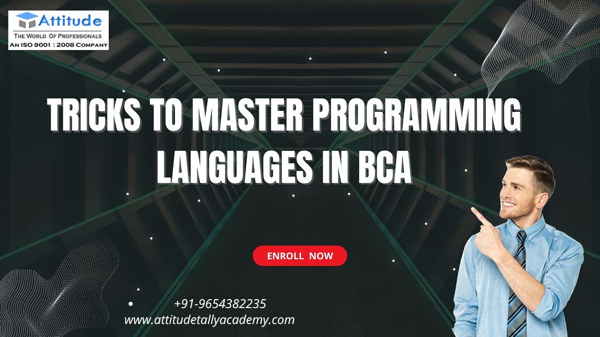 Tricks to Master Programming Languages in BCA | by attitude academy ...