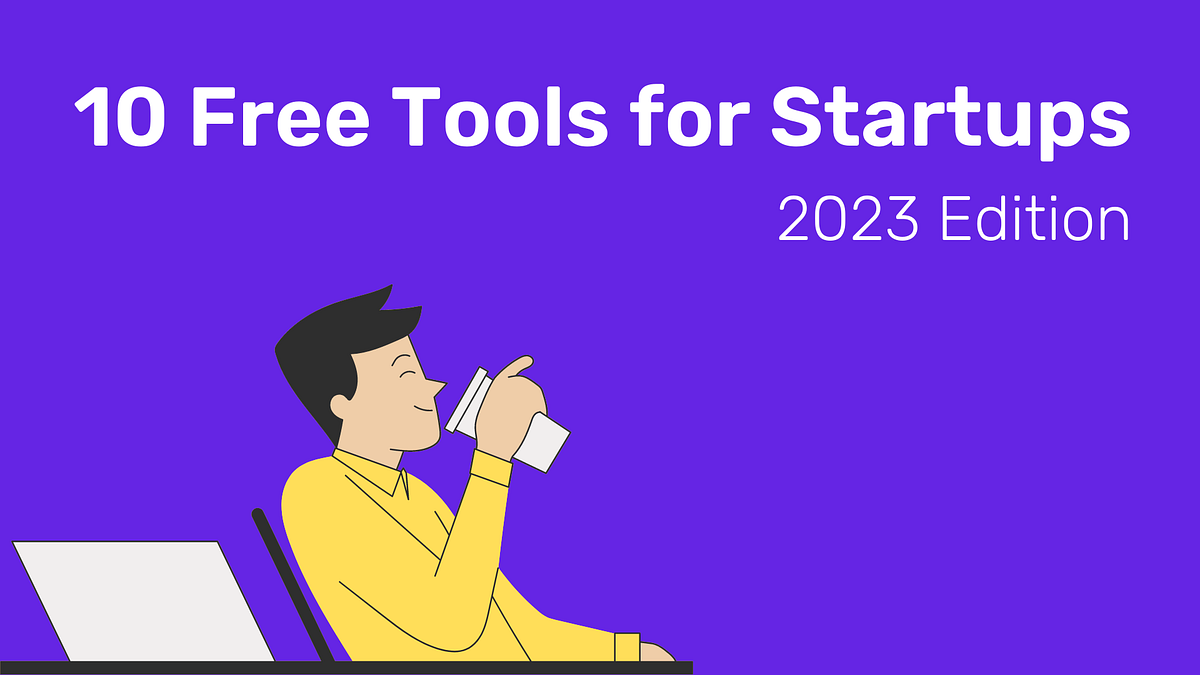 10 Free Tools for Startups — 2023 Edition by Arzu Özkan Medium