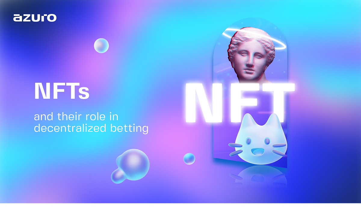 Thumbnail of NFTs and Their Role in Decentralized Betting