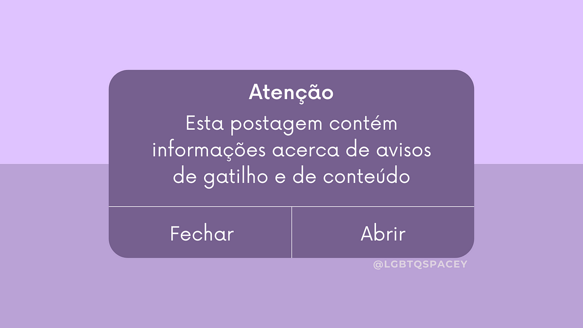 Aviso de Gatilho e de Conteúdo. Este texto está disponível em