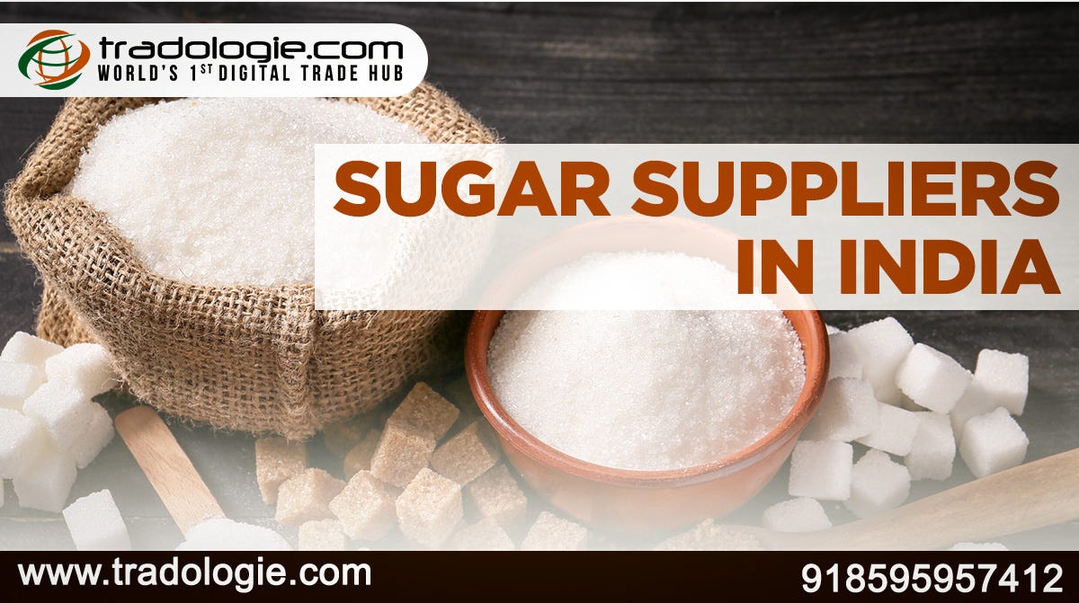 Sugar Suppliers in India. WHY YOU SHOULD BUY SUGAR THROUGH… by