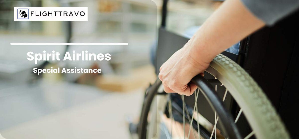 Spirit Airlines Special Assistance Supporting Passengers Every Step of