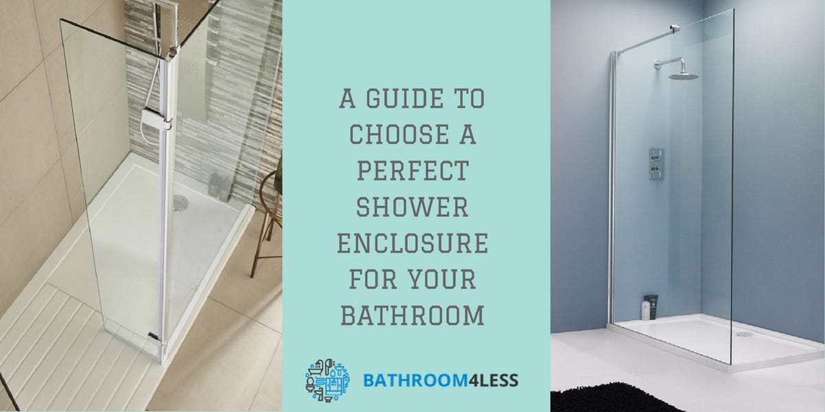 A Guide to Choose a Perfect Shower Enclosure for your Bathroom! by