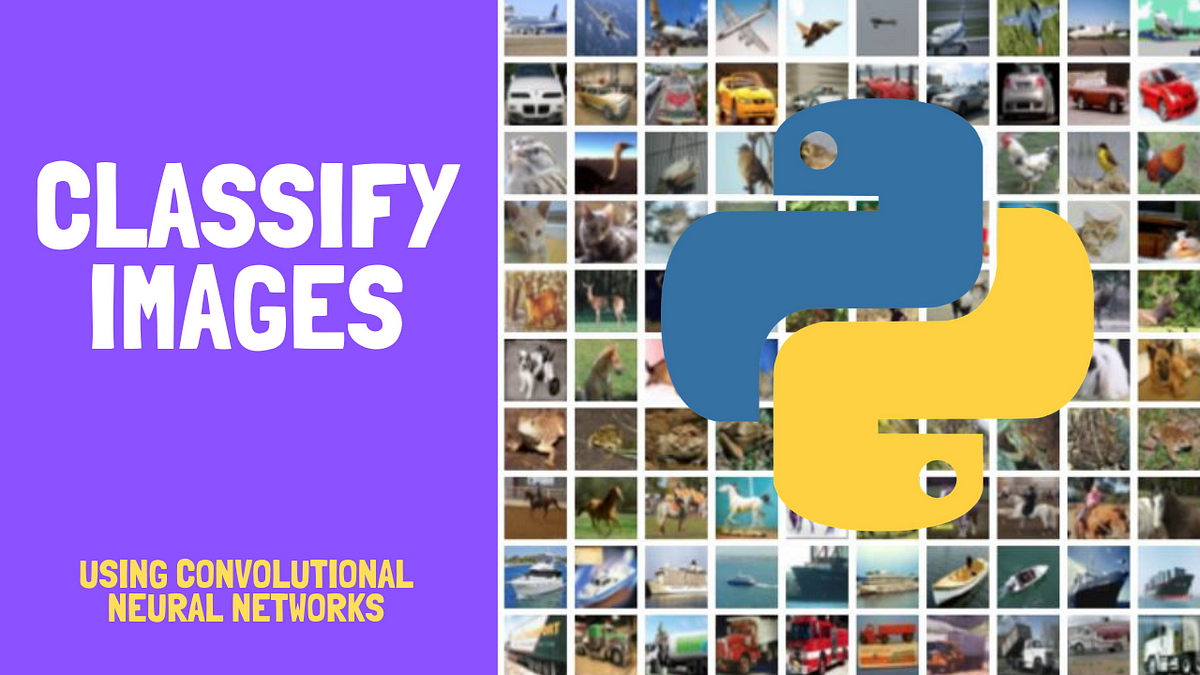 Classify Images Using Convolutional Neural Networks & Python | by ...