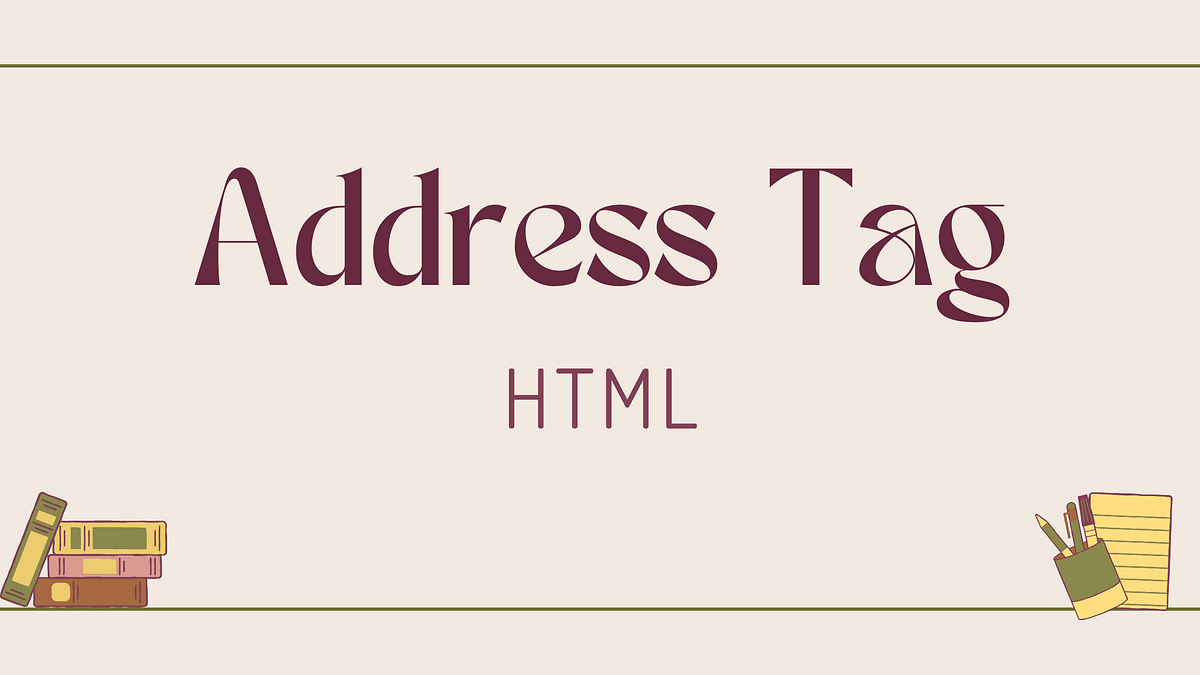 Address Tag in HTML5. The tag in HTML5 is a… by Rahul Ahir Medium