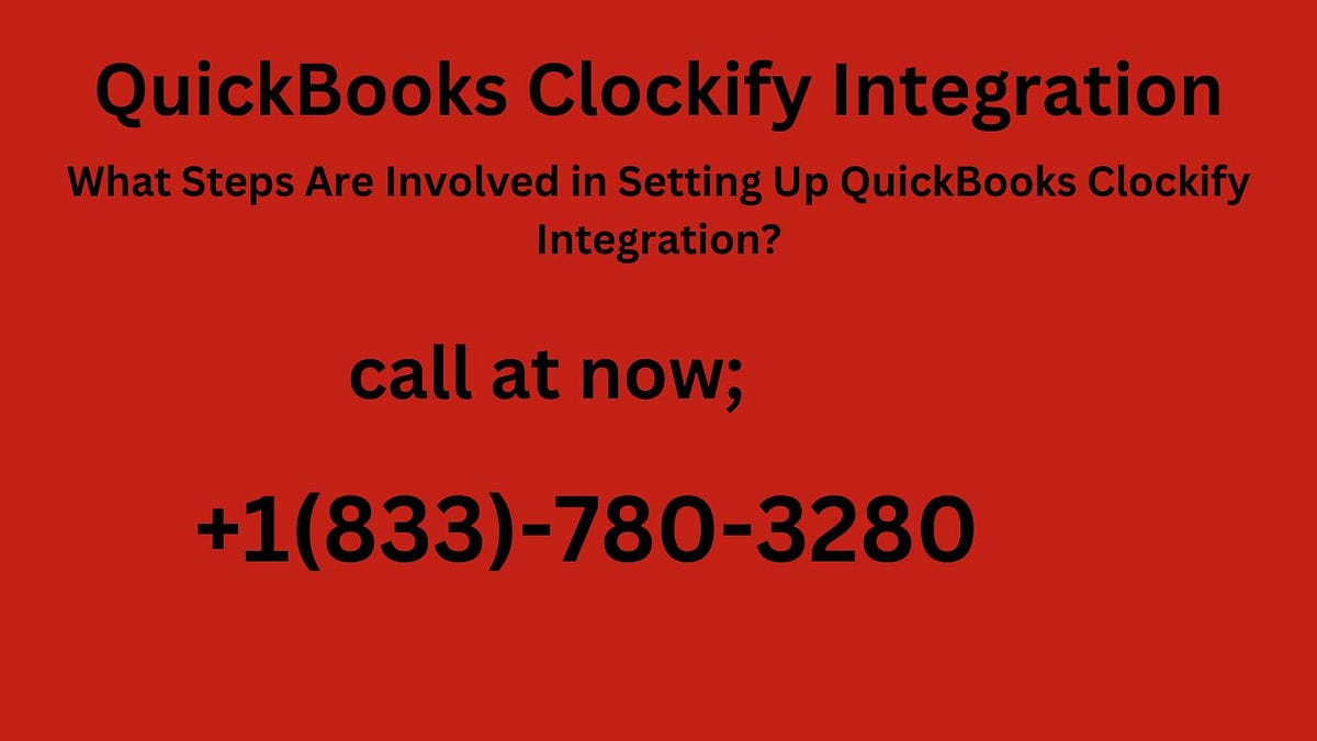 What Steps Are Involved in Setting Up QuickBooks Clockify Integration