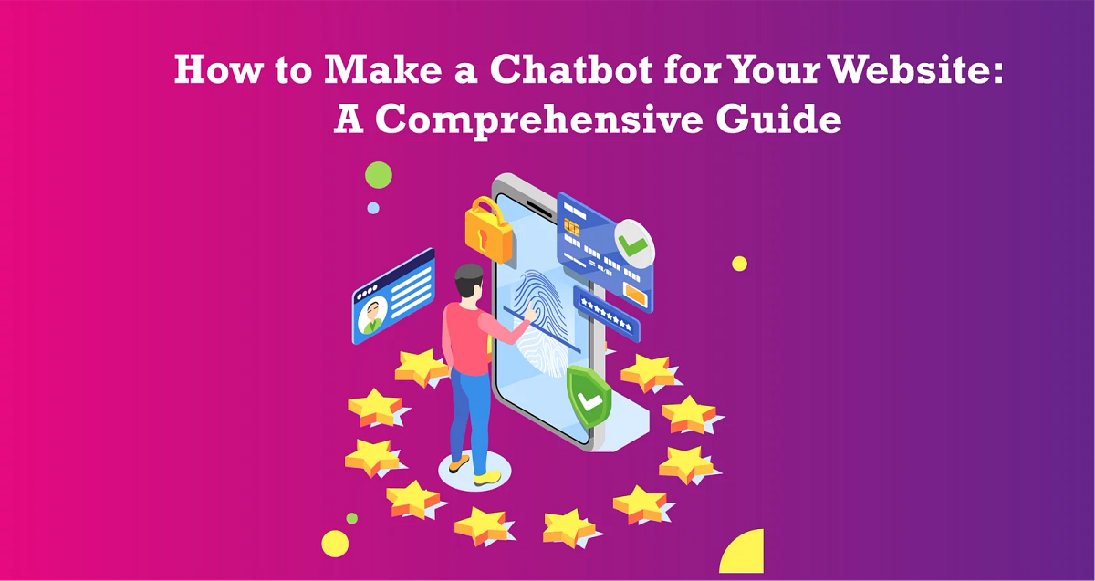 How to Make a Chatbot for Your Website: A Comprehensive Guide ...