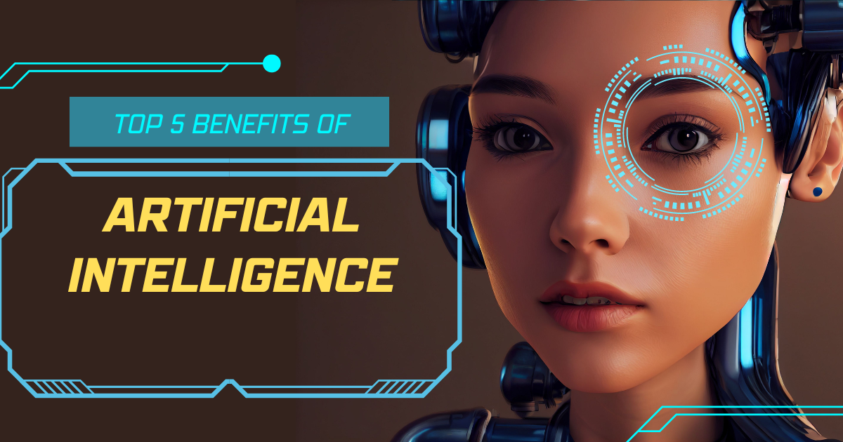 Top 5 Benefits of Artificial Intelligence by gigdoll Medium