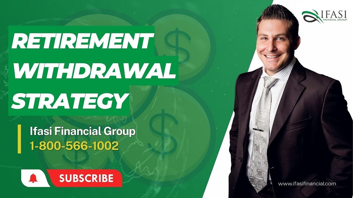 What Is The Best Retirement Withdrawal Strategy? | By Derek Ifasi | Sep ...