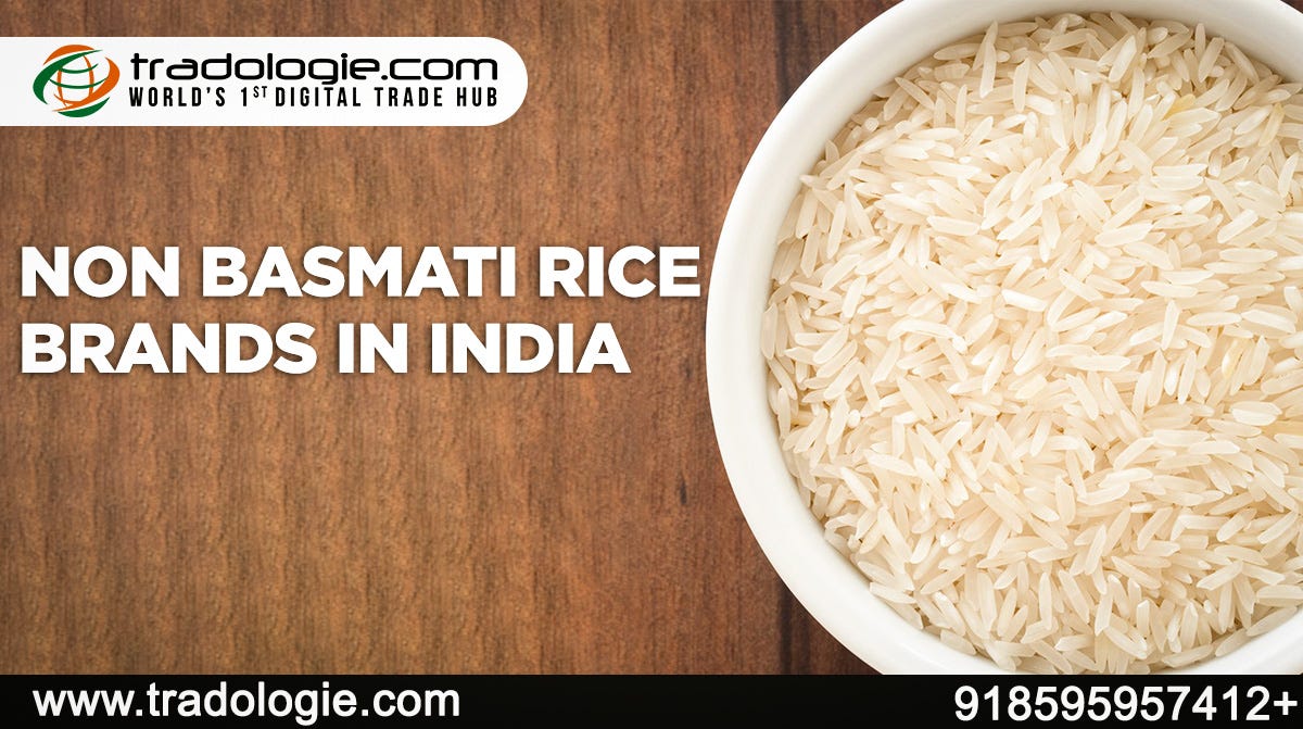 Non Basmati Rice brands in India - Bilalabbasi Tradologie - Medium