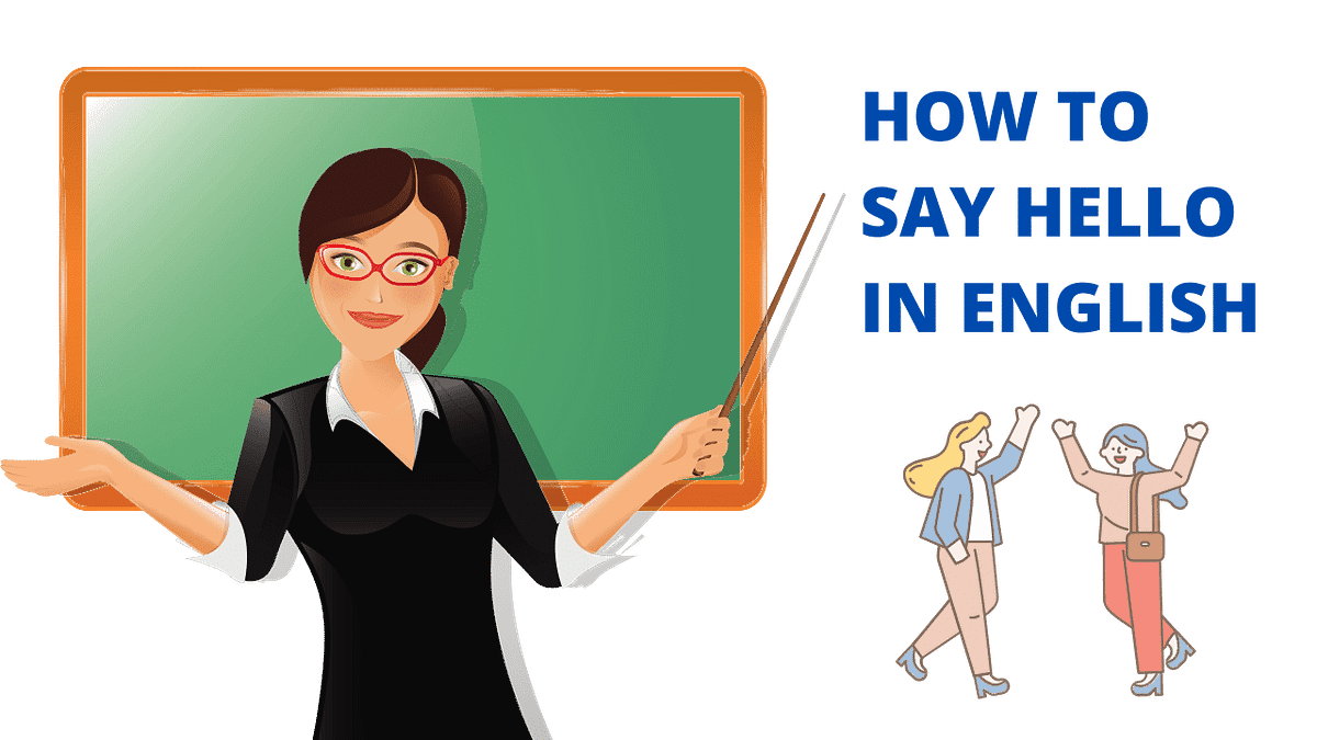 15 ways to say HELLO in English (without using HELLO) by Pijus Maity