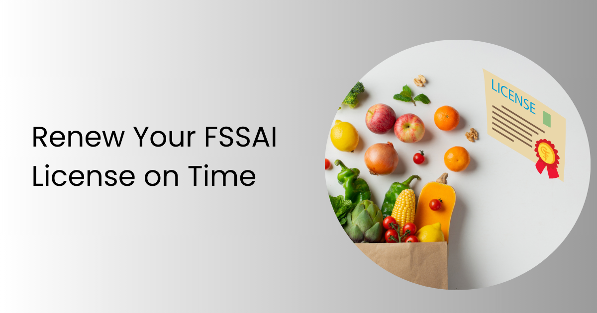 What Happens if You Don’t Renew Your FSSAI License on Time by