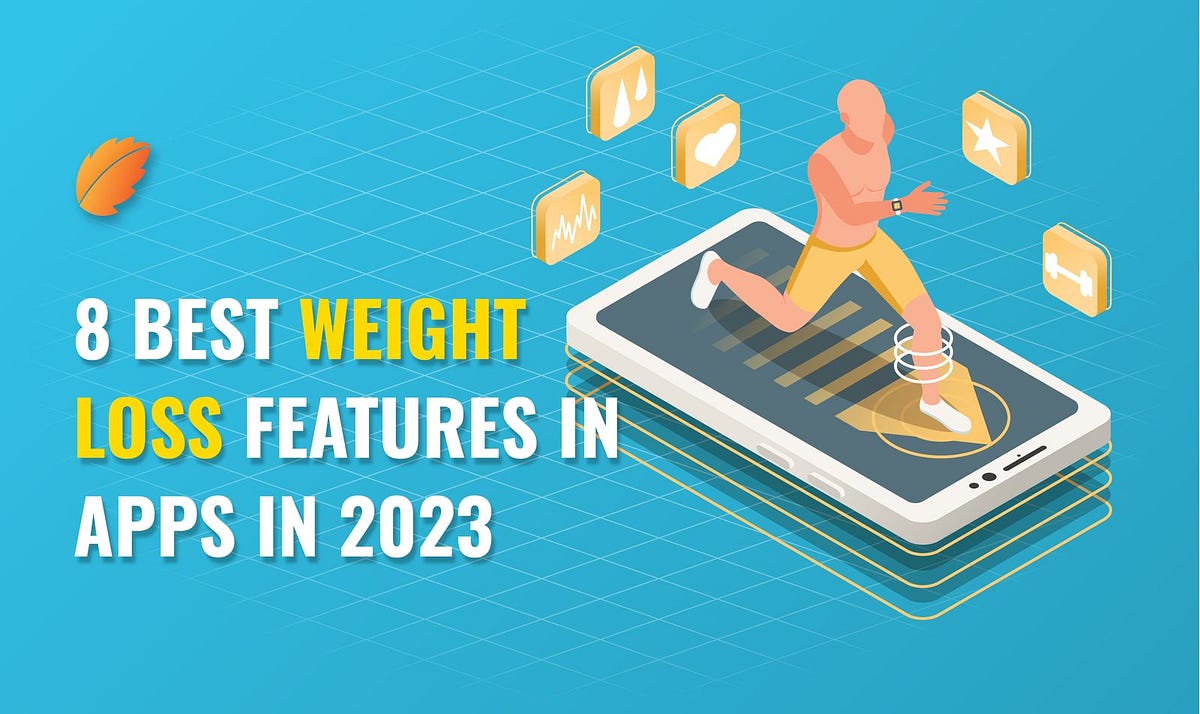 8 Best Weight Loss Features In Apps In 2023 by Consagous Technologies