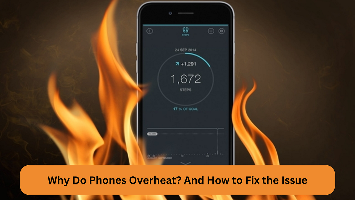 Why Do Phones Overheat? And How to Fix the Issue by Bianca Patrick