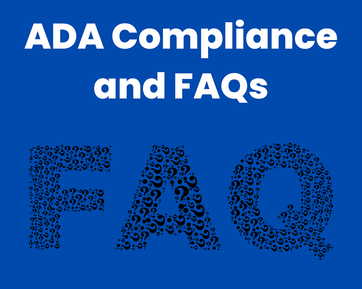 Should you be Worried About ADA Compliance? FAQs on Americans with Disability Act Explained with