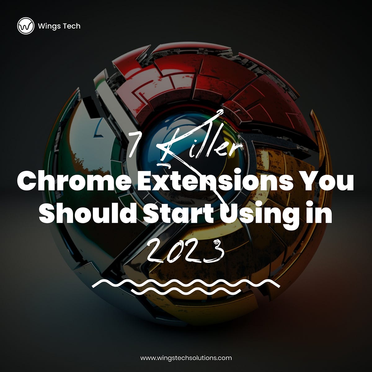 7 Killer Chrome Extensions You Should Start Using in 2023 by Wings