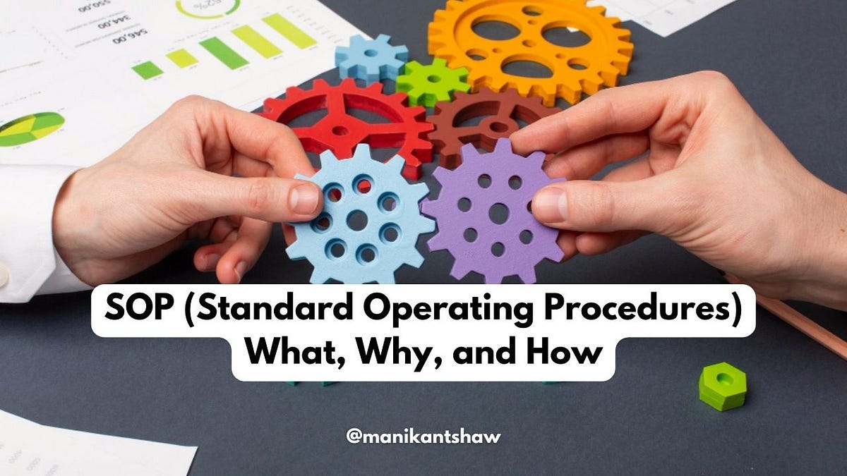 Sops (standard Operating Procedures): What, Why, And How 