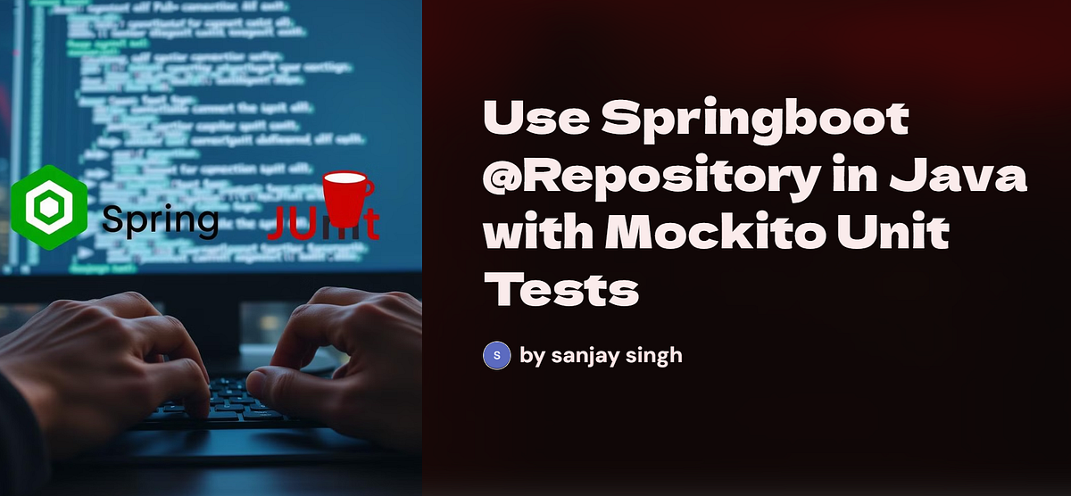 Comprehensive Guide to @Repository in Java with Mockito Unit Tests | by ...