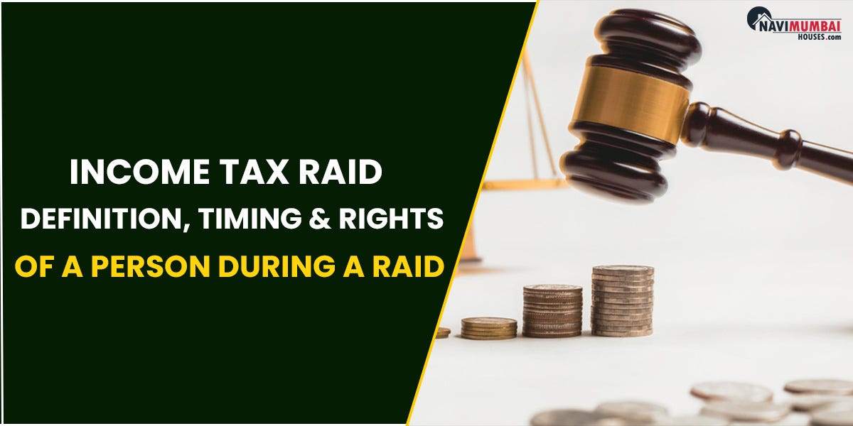 Income Tax Raid Definition, Timing & Rights Of A Person During A Raid, by  nayana navimumbaihouses