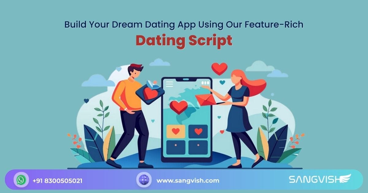 Build Your Dream Dating App Using Our Feature-Rich Dating Script