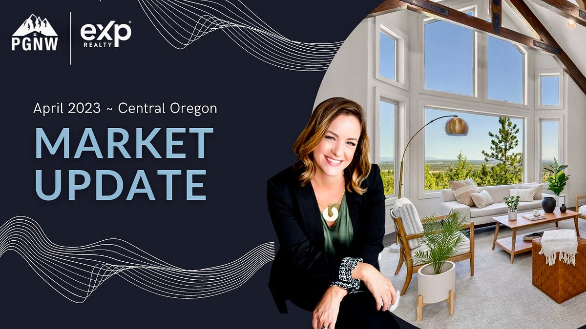 April 2023 Bend Oregon Real Estate Market Update by Chad