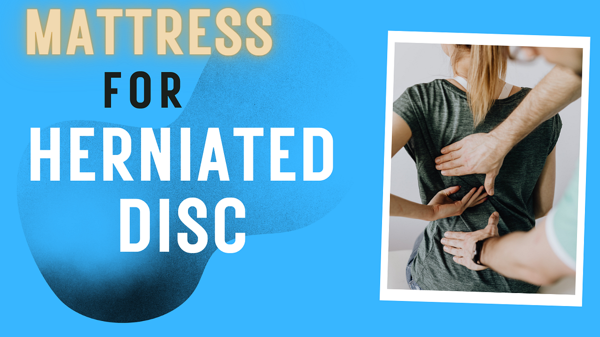 Best Mattress for Herniated Disc. What is a herniated disk? A… by