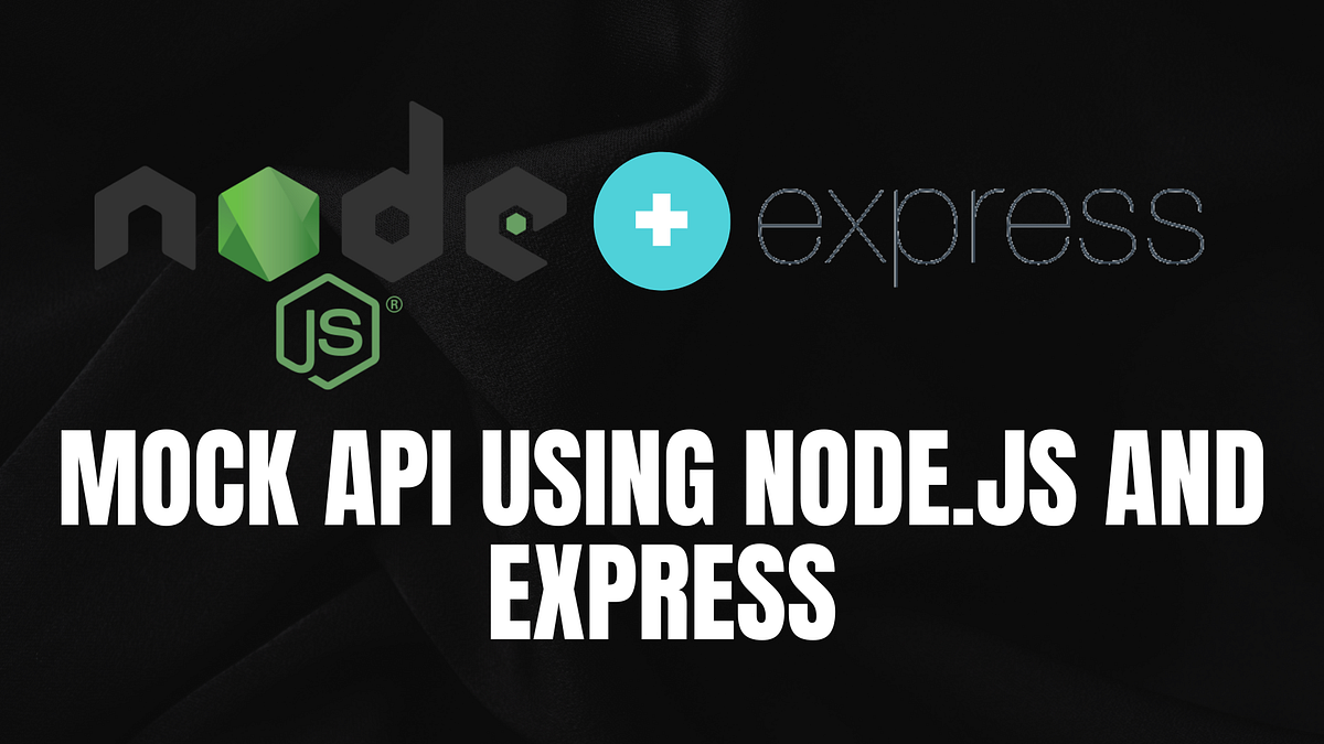 Here is How I Use Node.js to Create Mock APIs for Front-End Development ...