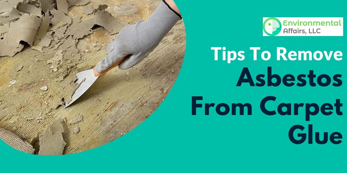 Tips To Remove Asbestos From Carpet Glue