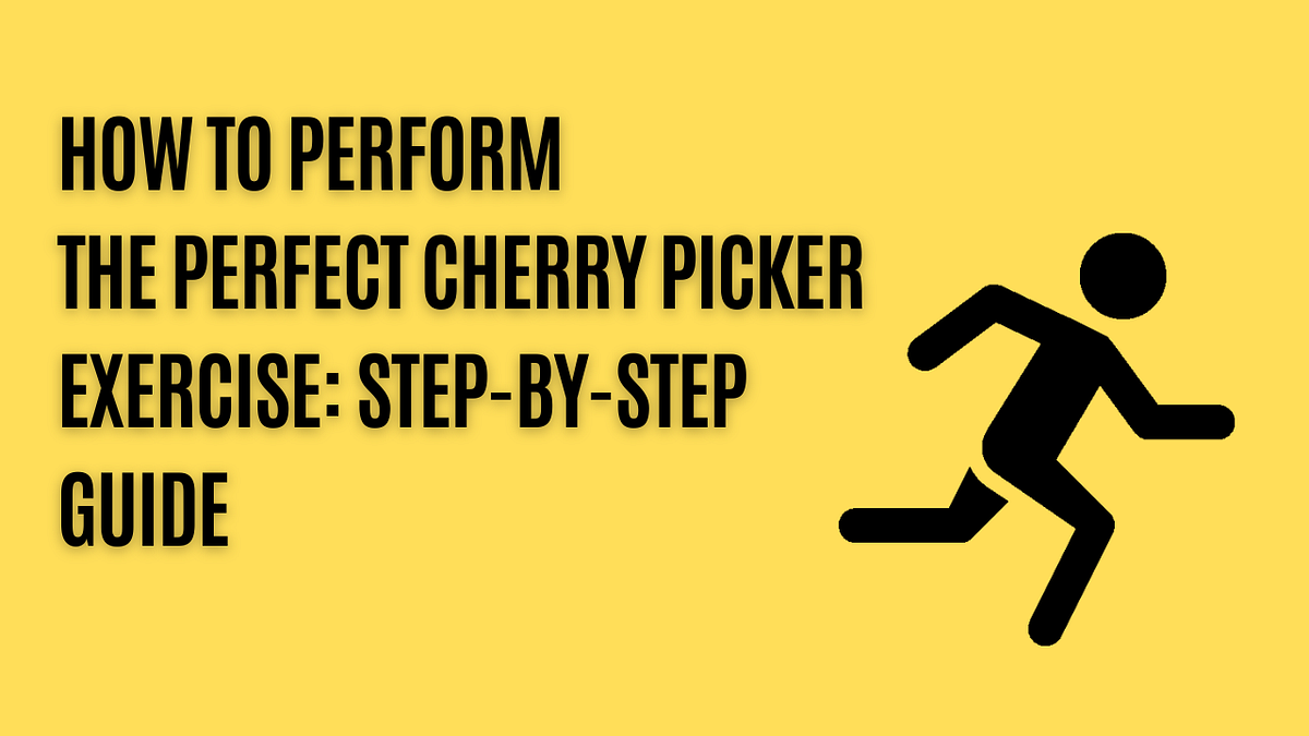 The Benefits of Cherry Picker Workouts How by Muhammad Atif Medium