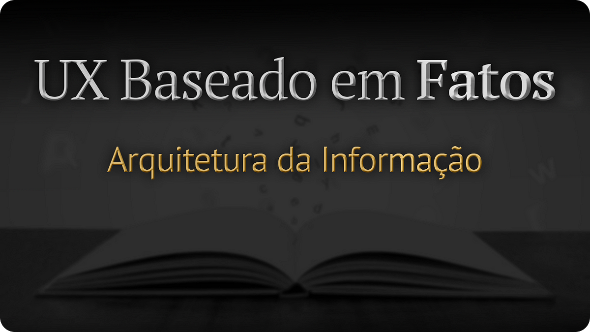 UX Baseado em Fatos: Arquitetura da Informação | by Gabriel Belisiario | UX  Collective 🇧🇷