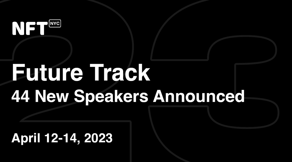 NFT.NYC 2023 Fifth Round Speaker Announcement for the Future Track | by  NFT.NYC | Medium