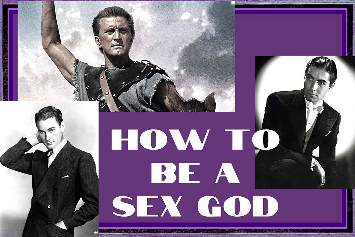 How To Be A Sex God. This article is the first in a series… | by Old  Hollywood Newsletter - Body House Chronicles | Medium