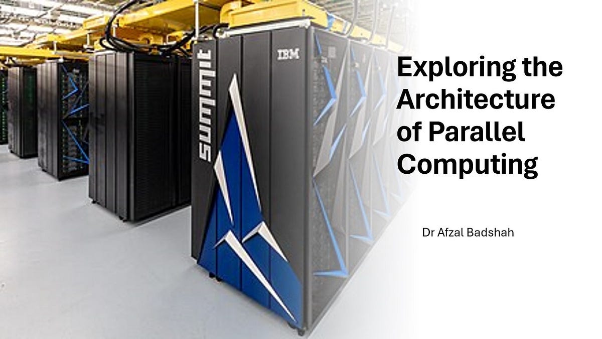 Exploring the Architecture of Parallel Computing | by Afzal Badshah ...