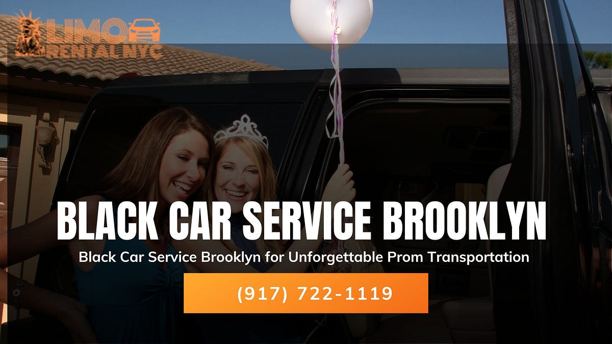 Black Car Service Brooklyn for Prom Transportation by