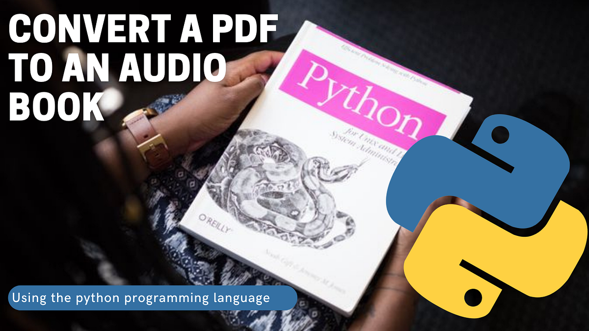 Convert a PDF to an Audio Book. Using The Python Programming Language ...