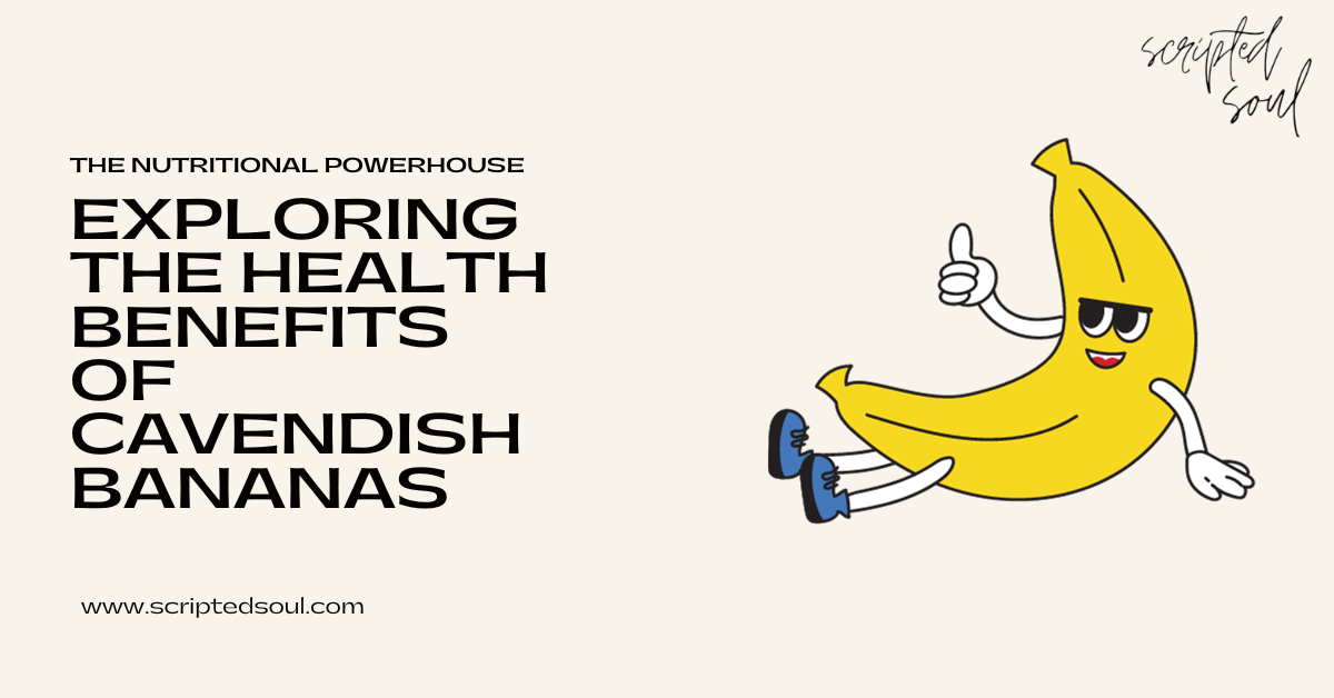 The Nutritional Powerhouse Exploring the Health Benefits of Cavendish