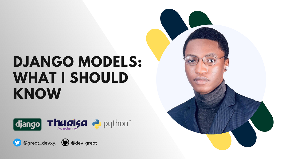 Django models: what I should know. | by Great & Favour | Django ...